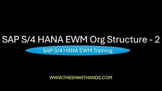 S/4 HANA EWM Org Structure -2 |  S4HANA EWM Training Videos