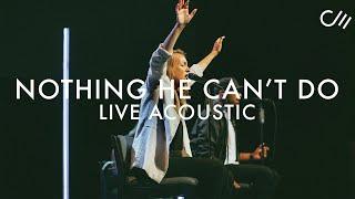 Nothing He Can't Do (Live Acoustic) || COMMUNITY MUSIC