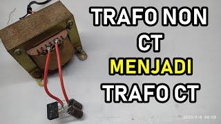 Cara Membuat Trafo NON CT Menjadi Trafo CT