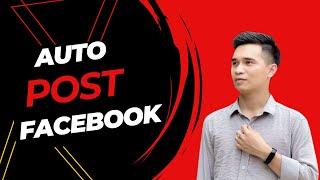 Auto Post Facebook | Auto Post Group Facebook