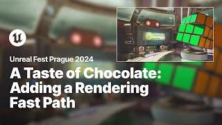 A Taste of Chocolate: Adding a Rendering Fast Path without Breaking Unreal Engine | Unreal Fest 2024