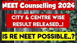 Live|NEET counselling 2024|City|Centre|Wise|Result Released|Is Re Neet is possible?|Vjalerts|