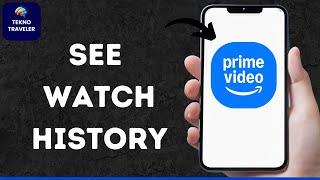 How to See Amazon Prime Video Watch History