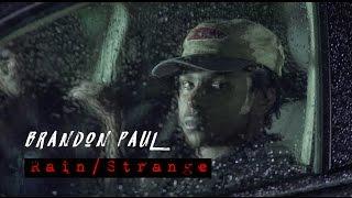 Brandon Paul- "Rain/Strange" (Directed By: JeffAdairFilms)