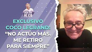 EXCLUSIVO COCO LEGRAND: "No actúo más. Me retiro para siempre" | Cap 404 | CADA DÍA MEJOR TV (2024)