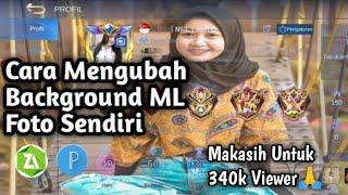 Cara Mengubah Background Mobile Legends Pakai Foto Sendiri