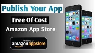 How to publish app on Amazon App Store || How to publish app on Amazon App Store