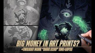 Make big money in art prints? + Twilight Monk "Dark Echo" Time-Lapse