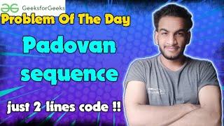 Padovan sequence | gfg potd | 13-06-2024 | GFG Problem of the day