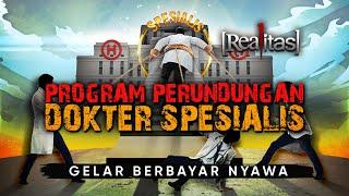 REALITAS - Program Perundungan Dokter Spesialis [FULL]