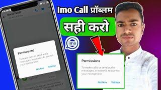 To make calls or send audio messages imo needs to access your microphone ! imo call nahi ho raha hai