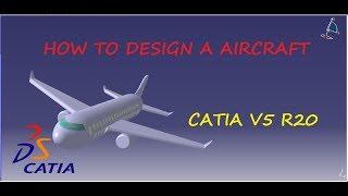 HOW TO DESIGN A AIRCRAFT USING CATIA