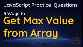 JavaScript to find the Minimum or Maximum Value in an Array | Find Max & Min Numbers in Array