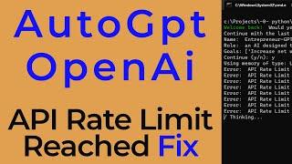 AutoGpt Open-Ai - API Rate Limit Reached Fix