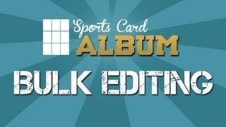 Sports Card Album Expanded Bulk-Edit Capabilities