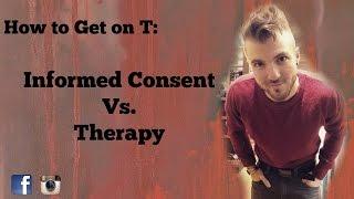 How to get on Testosterone- Informed Consent & Therapy