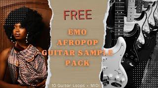 [FREE] EMOTIONAL AFRO POP GTR SAMPLE PACK