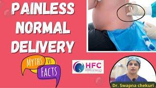 Painless Normal Delivery || Myths & Facts - Dr.Swapna Chekuri || HFC