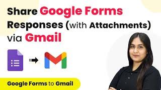 How to Share Google Forms Responses (with Attachments) via Gmail | Google Forms to Gmail