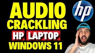 How to Fix Audio Crackling in HP Laptop Windows 11