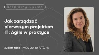 Jak zarządzać pierwszym projektem IT: Agile w praktyce