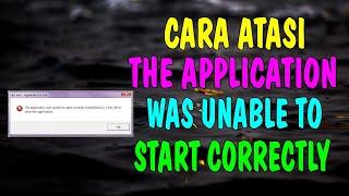 Cara Mengatasi Error 0XC0000142: The Application Was Unable to Start Correctly