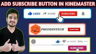 How To Add Subscribe Button Animation In Video With Channel Name And Logo In Kinemaster