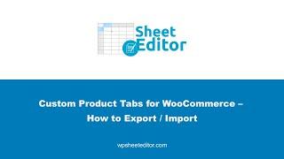 Custom Product Tabs for WooCommerce – How to Export / Import