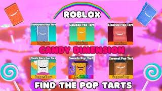 How To Get Every Candy Dimension Pop Tart FIND THE POP TARTS