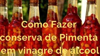 Como fazer conserva de pimenta em vinagre de álcool