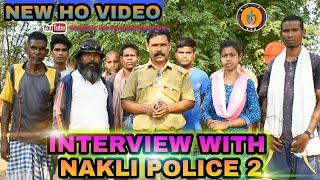 Interview...Nakli Police-2//New Ho Video//Rangoli Ho Film Production//2021