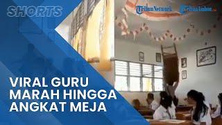 Viral Video Guru Marah-marah kepada Muridnya hingga Angkat Meja, Murid Diduga Bndel