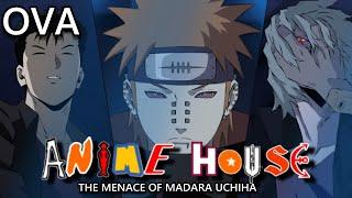 ANIME HOUSE 6 ANIMATED | THE MENACE OF MADARA UCHIHA