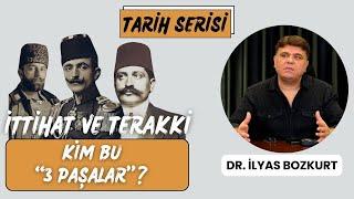 20. Bölüm | Tarih Serisi | İttihat ve Terakki | Kim Bu 3 Paşalar? | Dr. İlyas Bozkurt