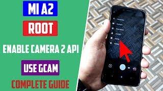 Root Mi A2, Enable Camera 2 API & Use GCam [All in One Guide]