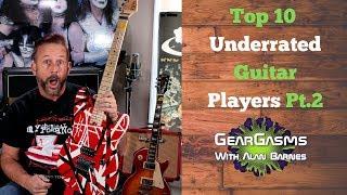 Top 10 Underrated Guitarists Part 2 - The Best Guitar Players You Might Not Know!