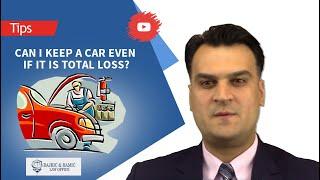 Can I Keep a Car Even if it is Total Loss?