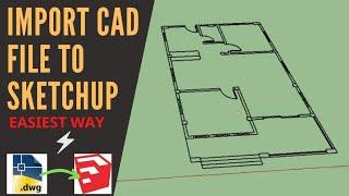 How to import Autocad file to sketchup - THE EASIEST WAY