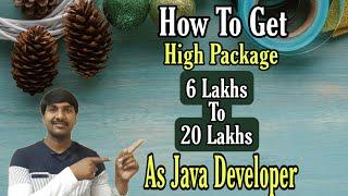 How to get High Package As a Java Developer | What additional Skills required for Java Developer