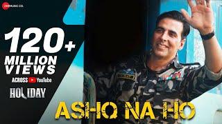 Naina Ashq Na Ho - Arijit Singh | Akshay Kumar & Sonakshi Sinha | Holiday | Pritam