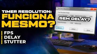 REDUZIR TIMER RESOLUTION, FUNCIONA MESMO ? OTIMIZAR O PC COM MENOS INPUT LAG E MAIS FPS NOS JOGOS !