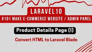 Laravel 10 Tutorial #101 | Product Details Page (I) | Convert HTML to Laravel Blade