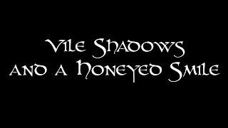 #1: Vile Shadows and a Honeyed Smile (Roll Together)