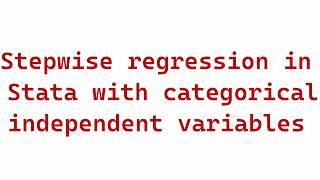 Stepwise regression with categorical independent variables in Stata