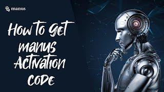 How to get manus ai invitation code  -  Get manus activation code