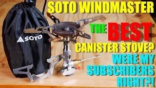 Is the Soto Windmaster the BEST Canister Stove? - Where My Subscribers RIGHT?!