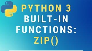 Python 3 zip() built-in function TUTORIAL