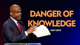 Danger of knowledge // Randy Skeete