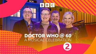 Doctor Who @60: A Musical Celebration - BBC Radio 2 - FULL