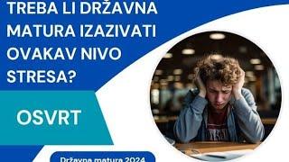 Treba li državna matura izazivati ovakav nivo stresa?